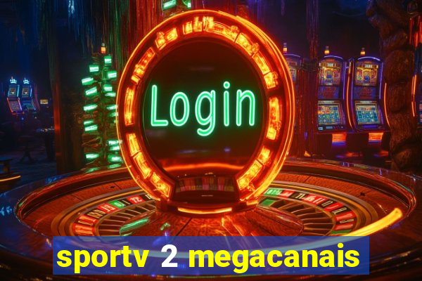 sportv 2 megacanais